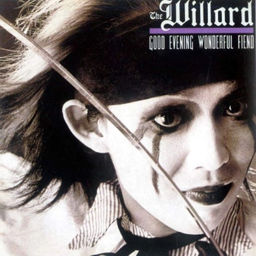 The willard / ウィラード / グッド･イヴニング･ワンダフル･フィエンド