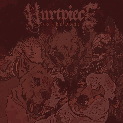 HURTPIECE / TO THE BONE