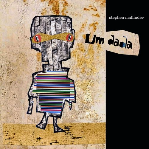 STEPHEN MALLINDER / ステファン・マリンダー / UM DADA (CD)