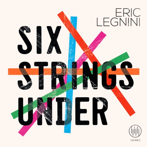 ERIC LEGNINI / エリック・レニーニ / SIX STRINGS UNDER