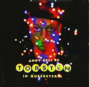 ANDY BELL (ERASURE) / アンディ・ベル / トーステン･イン･ケーレテリア