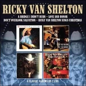 RICKY VAN SHELTON / リッキー・ヴァン・シェルトン / A BRIDGE I DIDN'T BURN / LOVE AND HONOR / DON'T OVERLOOK SALVATION / SINGS CHRISTMAS
