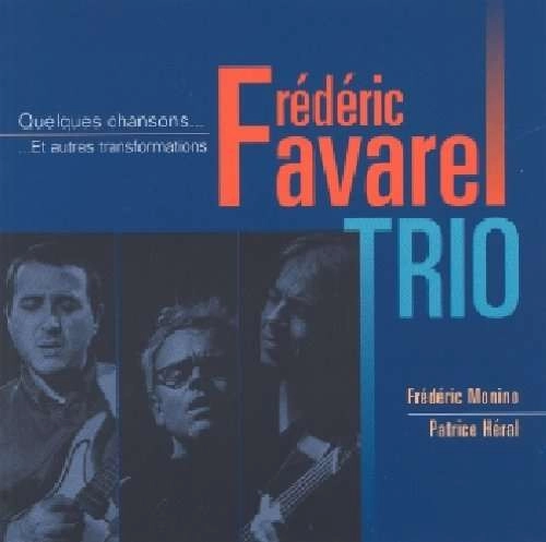FREDERIC FAVAREL / フレデリック・ファヴァレル / QUELQUES CHANSONS ET AUTRES TRANSFOMATIONS