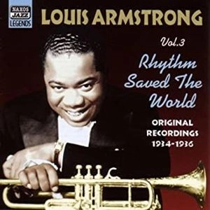 LOUIS ARMSTRONG / ルイ・アームストロング / ルイ･アームストロング 第3集:「リズム･セイヴド･ザ･ワールド」オリジナル･レコーディングス1934-1936 / VOL3 Rhythm Saved the World: Original Recordings 1934-1936