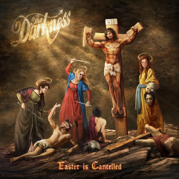 THE DARKNESS (from UK) / ザ・ダークネス / イースター･イズ･キャンセルド
