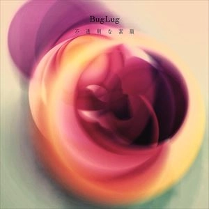 BugLug / 不透明な素顔 (初回生産限定盤 CD+DVD)