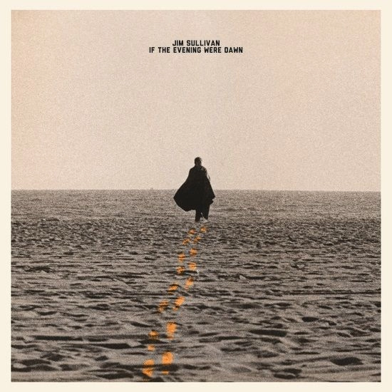 JIM SULLIVAN (US) / ジム・サリヴァン / IF THE EVENING WERE DAWN (CD)