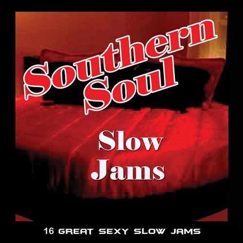 V.A. (SOUTHERN SOUL PARTY TIME MIX) / SOUTHERN SOUL SLOW JAMS