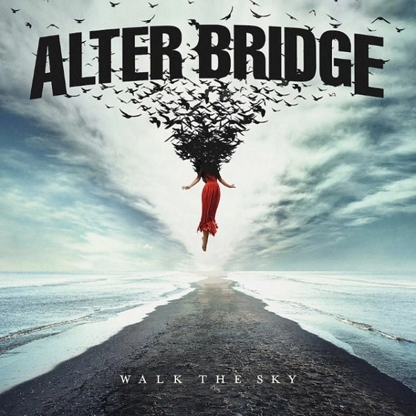 ALTER BRIDGE / アルター・ブリッジ / ウォーク･ザ･スカイ