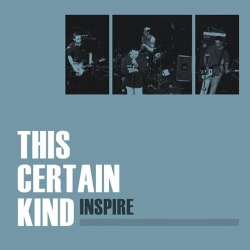 THIS CERTAIN KIND / INSPIRE