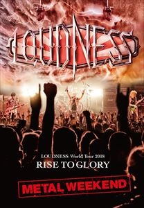 LOUDNESS / ラウドネス / WORLD TOUR 2018 RISE TO GLORY METAL WEEKEND