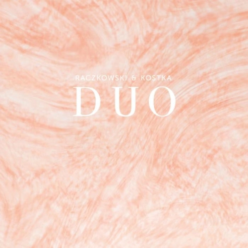 RACZKOWKSI & KOSTKA / DUO