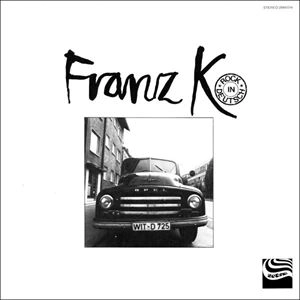 FRANZ K / ROCK IN DEUTSCH