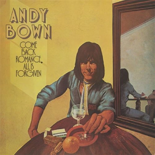 ANDY BOWN / アンディ・ボウン / COME BACK ROMANCE ALL IS FORGIVEN