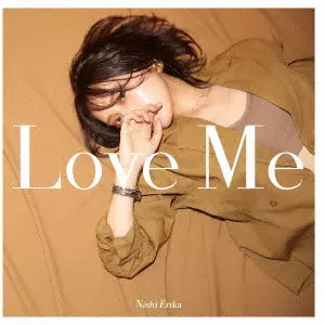 ERIKA NISHI / 西恵利香 / Love Me