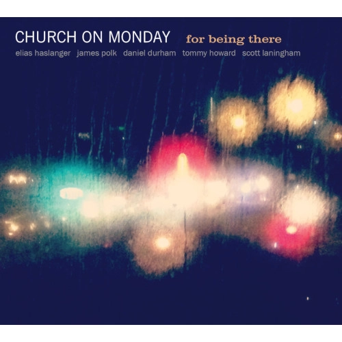 CHURCH ON MONDAY / FOR BEING THERE