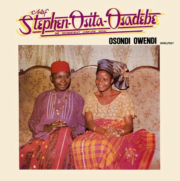 CHIEF STEPHEN OSITA OSADEBE / チーフ・スティーヴン・オシタ・オサデベ / OSONDI OWENDI
