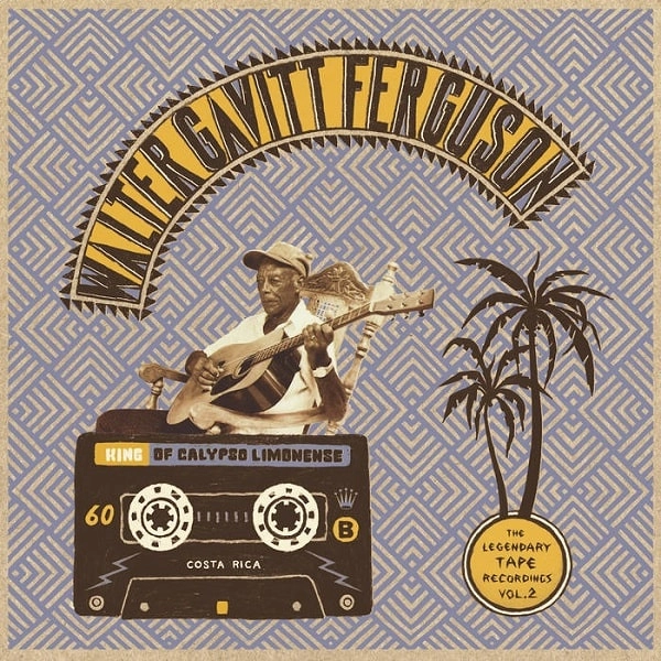 WALTER "GAVITT" FERGUSON / ウォルター・ガビット・ファーガソン / KING OF CALYPSO LIMONENSE - THE LEGENDARY TAPE RECORDING VOL 2