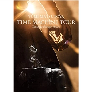 YUMI MATSUTOYA / 松任谷由実 / TIME MACHINE TOUR Traveling through 45 years