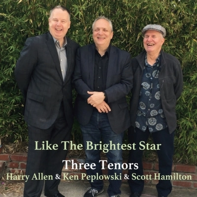 THREE TENORS - SCOTT HAMILTON / KEN PEPLOWSKI / HARRY ALLEN / スリー・テナーズ / ライク・ザ・ブライテスト・スター / LIKE THE BRIGHTEST STAR