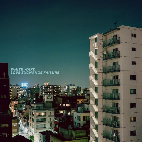WHITE WARD / ホワイト・ワード / LOVE EXCHANGE FAILURE