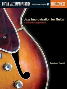 GARRISON FEWELL / ギャリソン・フェウェル / JAZZ IMPROVISATION FOR GUITAR: A MELODIC APPROACH