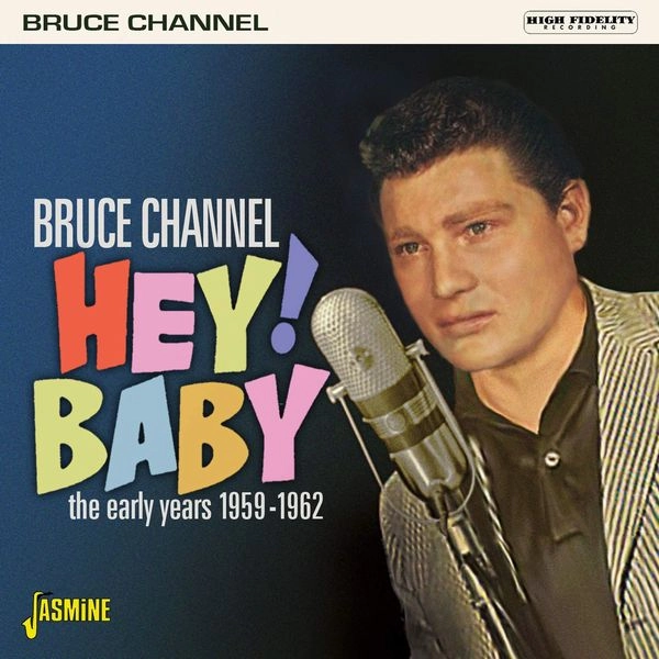 BRUCE CHANNEL / ブルース・シャネル / HEY! BABY THE EARLY YEARS, 1959-1962
