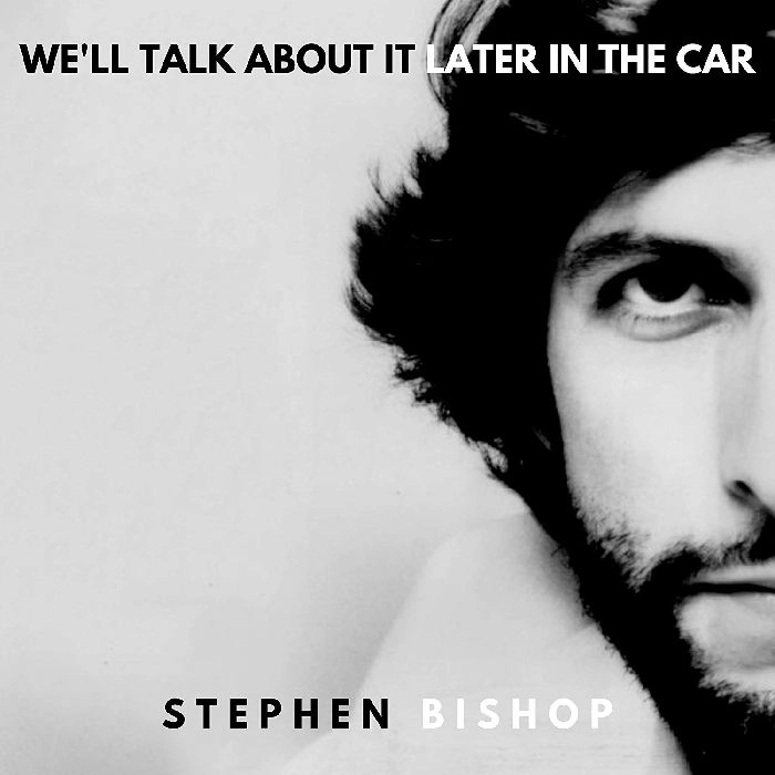 STEPHEN BISHOP / スティーヴン・ビショップ / WE'LL TALK ABOUT IT LATER IN THE CAR(LP)