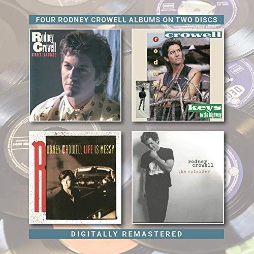 RODNEY CROWELL / ロドニー・クロウェル / STREET LANGUAGE/KEYS TO THE HIGHWAY\/LIFE IS MESSY/THE OUTSIDER