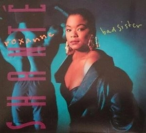 ROXANNE SHANTE / ロクサーヌ・シャンテ / BAD SISTER