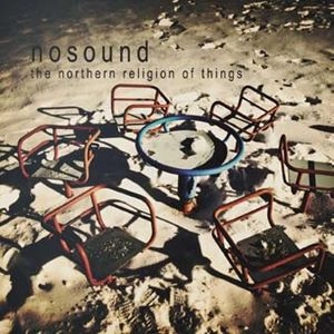 NOSOUND / ノーサウンド / THE NORTHERN RELIGION OF THINGS