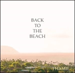 THAMII / BACK TO THE BEACH