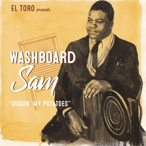 WASHBOARD SAM / ウォッシュボード・サム / DIGGIN' MY POTATOES