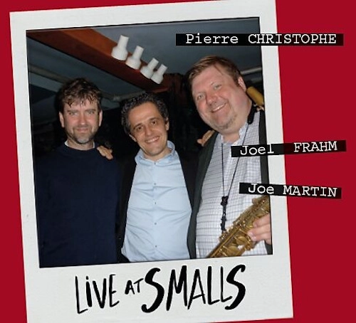 PIERRE CHRISTOPHE / ピエールクリストフ / LIVE AT SMALLS