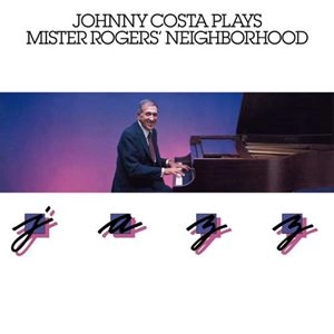JOHNNY COSTA / PLAYS MISTER ROGERS' NEIGHBORHOOD JAZZ