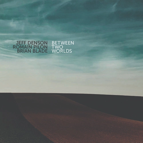 JEFF DENSON / ジェフ・デンソン / BETWEEN TWO WORLDS