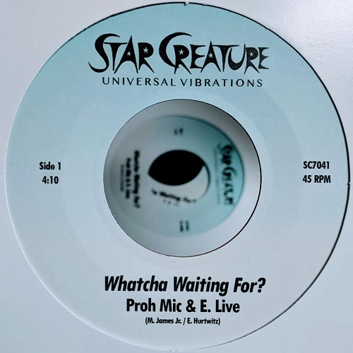 PROH MIC & E.LIVE / WHATCHA WAITING FOR? / BABY I GOT IT