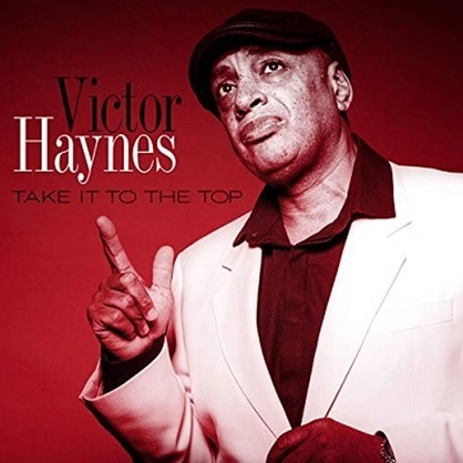 VICTOR HAYNES / ヴィクター・ヘインズ / テイク･イット･トゥー･ザ･トップ / TAKE IT TO THE TOP