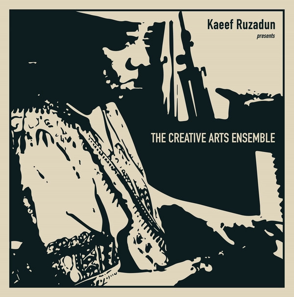 CREATIVE ARTS ENSEMBLE / クリエイティブ・アーツ・アンサンブル / KAEEF RUZADUN PRESENTS THE CREATIVE ARTS ENSEMBLE