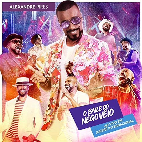 ALEXANDRE PIRES / アレシャンドレ・ピレス / O BAILE DO NEGO VEIO AO VIVO EM JURERE INTERNACIONAL