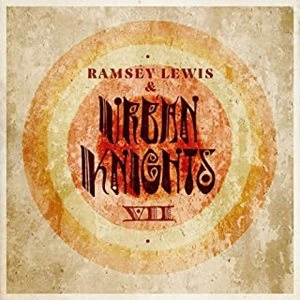 RAMSEY LEWIS AND URBAN KNIGHTS / ラムゼイ・ルイス・アンド・アーバン・ナイツ / VII