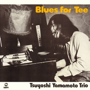 TSUYOSHI YAMAMOTO / 山本剛 / ブルース･フォー･ティー