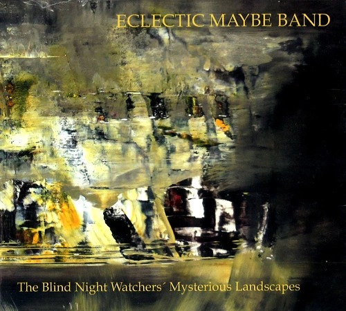 ECLECTIC MAYBE BAND / BLIND NIGHT WATCHERS' MYSTERRIOUS LANDSCAPE / THE BLIND NIGHT WATCHERS' MYSTERRIOUS LANDSCAPE