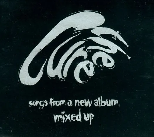 CURE / キュアー / SONGS FROM A NEW ALBUM ？ MIXED UP