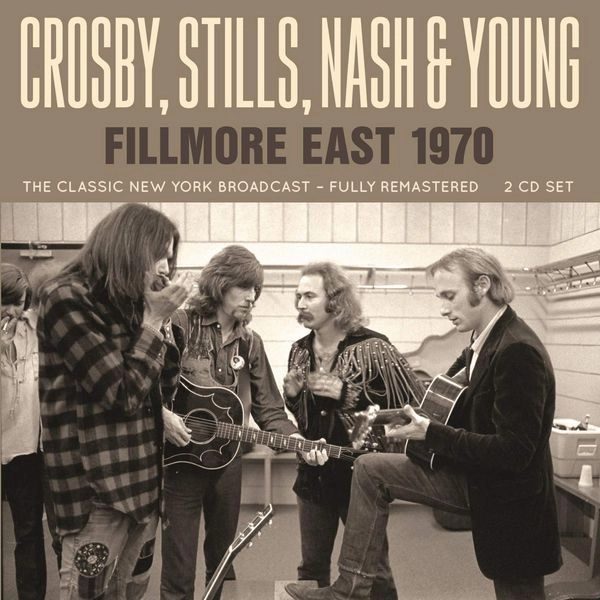 CROSBY, STILLS, NASH & YOUNG / クロスビー・スティルス・ナッシュ&ヤング / FILLMORE EAST 1970
