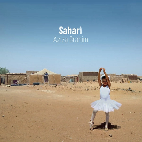 AZIZA BRAHIM / アジザ・ブライム / SAHARI