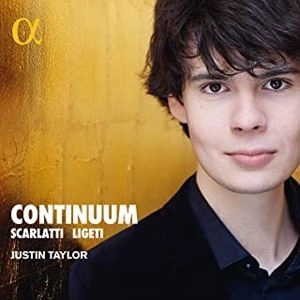 JUSTIN TAYLOR / ジュスタン・テイラー / スカルラッティとリゲティ / CONTINUUM 