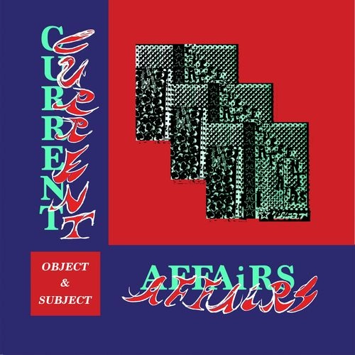 CURRENT AFFAIRS / OBJECT & SUBJECT (LP/BLACK GRAPE VINYL)