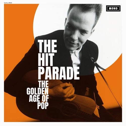 HIT PARADE / ヒット・パレード / ザ･ゴールデン･エイジ･オブ･ポップ / THE GOLDEN AGE OF POP