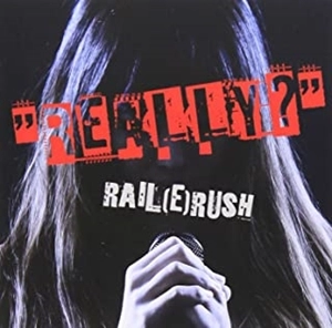 RAIL(E)RUSH / REALLY?